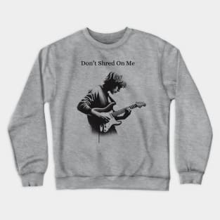 Don't Shred On Me Black Work Minimalist Dot Work Guitar Crewneck Sweatshirt